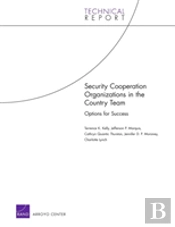 Security Cooperation Organizations In The Country Team: Options For Success