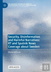 Security, Disinformation And Harmful Narratives: Rt And Sputnik News Coverage About Sweden