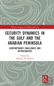 Security Dynamics In The Gulf And The Arabian Peninsula