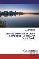 Security Essentials Of Cloud Computing - A Research Based Guide