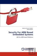 Security For Arm Based Embedded Systems