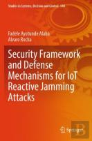 Security Framework And Defense Mechanisms For Iot Reactive Jamming Attacks