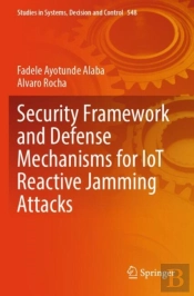 Security Framework And Defense Mechanisms For Iot Reactive Jamming Attacks