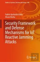 Security Framework And Defense Mechanisms For Iot Reactive Jamming Attacks