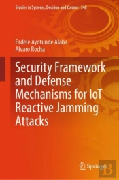 Security Framework And Defense Mechanisms For Iot Reactive Jamming Attacks