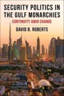 Security Politics In The Gulf Monarchies