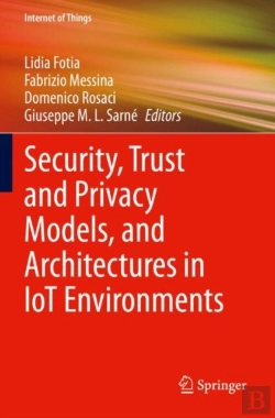 Bertrand.pt - Security, Trust And Privacy Models, And Architectures In Iot Environments