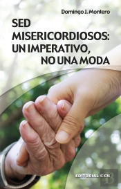 Sed Misericordiosos: Un Imperativo, No Una Moda