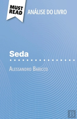 Bertrand.pt - Seda De Alessandro Baricco (Analise Do Livro) : Analise Completa E Resumo Pormenorizado Do Trabalho
