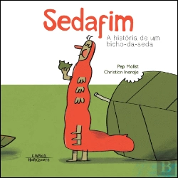 Bertrand.pt - Sedafim - A História de um Bicho-da-Seda