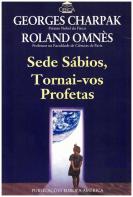 Sede Sábios, Tornai-vos Profetas