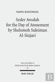 Seder Avodah For The Day Of Atonement By Shelomoh Suleiman Al-Sinjari