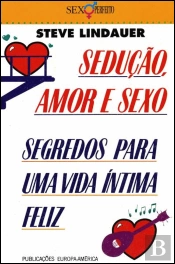 Sedução, Amor e Sexo