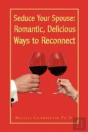 Seduce Your Spouse:  Romantic, Delicious