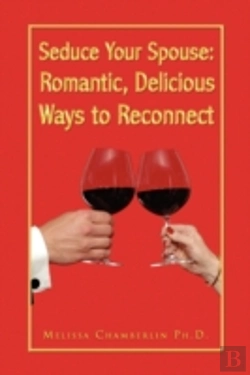 Bertrand.pt - Seduce Your Spouse:  Romantic, Delicious
