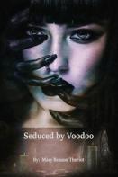 Seduced By Voodoo