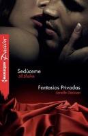 Sedúceme, Fantas¡As Privadas