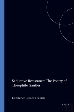 Bertrand.pt - Seductive Resistance: The Poetry Of Theophile Gautier
