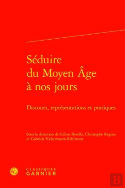 Bertrand.pt - Seduire Du Moyen Age A Nos Jours - Discours, Representations Et Pratiques