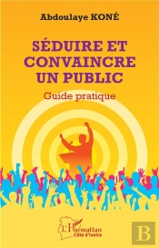 Seduire Et Convaincre Un Public - Guide Pratique