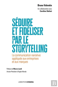 Bertrand.pt - Séduire Et Fidéliser Par Le Storytelling : La Communication Narrative Appliquée Aux Entreprises Et Aux Marques