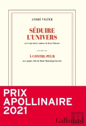 Séduire L'Univers ; Précédé De À Contre-Peur