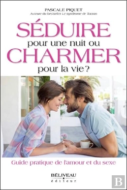 Bertrand.pt - Seduire Pour Une Nuit Ou Charmer Pour La Vie ? Guide Pratique De L'Amour Et Du Sexe