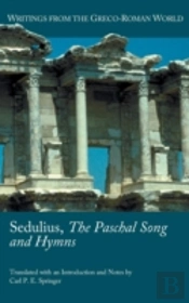 Sedulius, The Paschal Song And Hymns