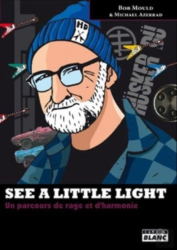 Bertrand.pt - See A Little Light ; Un Parcours De Rage Et D'Harmonie