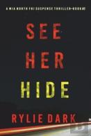 See Her Hide (A Mia North Fbi Suspense Thriller-Book Two)