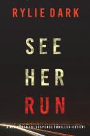 See Her Run (A Mia North Fbi Suspense Thriller-Book One)