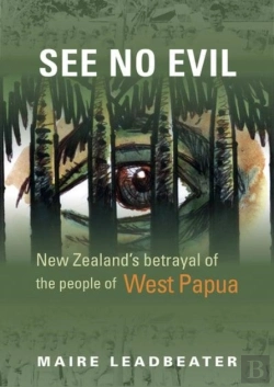 Bertrand.pt - See No Evil Â€“ New Zealand'S Betrayal Of The People Of West Papua