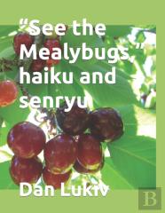''See The Mealybugs,'' Haiku And Senryu