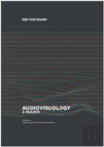 See This Sound. Audiovisuology. Compendium And Essays