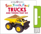 See, Touch, Feel: Trucks & Things That Go