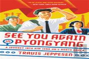 See You Again In Pyongyang