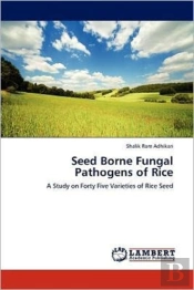 Seed Borne Fungal Pathogens Of Rice