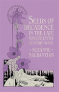 Seeds Of Decadence In The Late Nineteenth-Century Novel