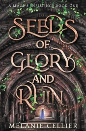 Seeds Of Glory And Ruin