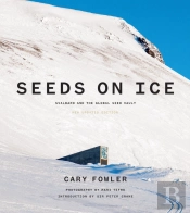 Seeds On Ice: Svalbard And The Global Seed Vault