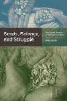 Seeds, Science, And Struggle