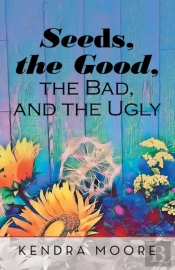 Seeds, The Good, The Bad, And The Ugly