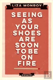 Seeing As Your Shoes Are Soon To Be On Fire