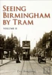 Seeing Birmingham By Tram Volume Ii