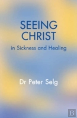 Bertrand.pt - Seeing Christ In Sickness And Healing
