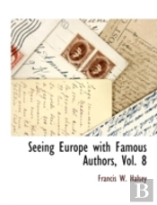 Seeing Europe With Famous Authors, Vol.