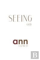 Seeing God - Ann Elizabeth