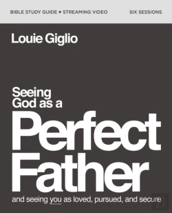 Bertrand.pt - Seeing God As A Perfect Father Bible Study Guide Plus Streaming Video