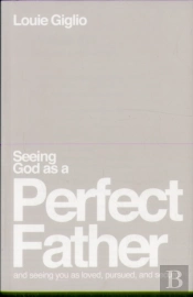 Seeing God As A Perfect Father