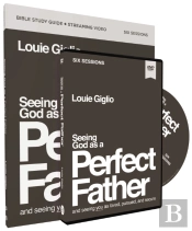 Seeing God As A Perfect Father Study Guide With Dvd